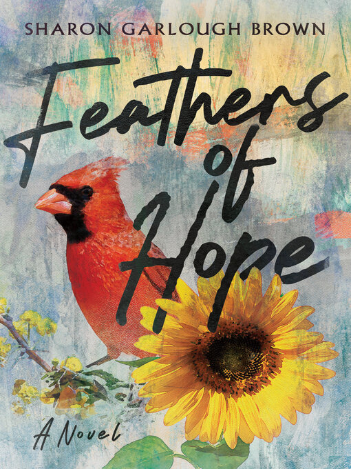 Title details for Feathers of Hope by Sharon Garlough Brown - Available